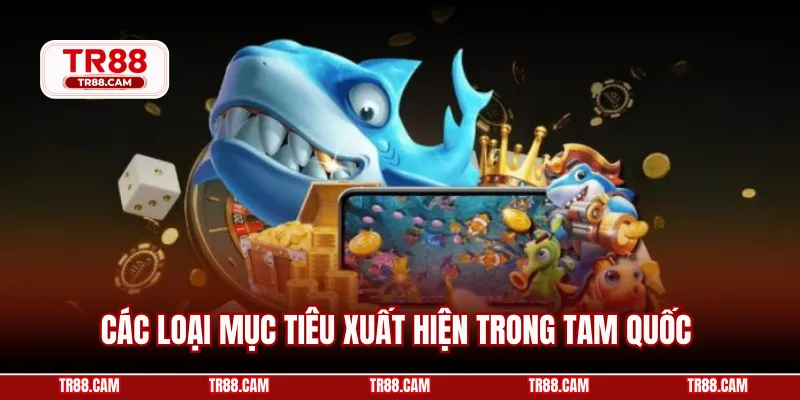 Các loại mục tiêu xuất hiện trong Tam Quốc 
